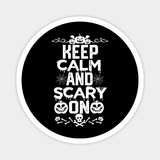 Keep Calm and Scary on - Halloween Party Funny Slogan Magnet